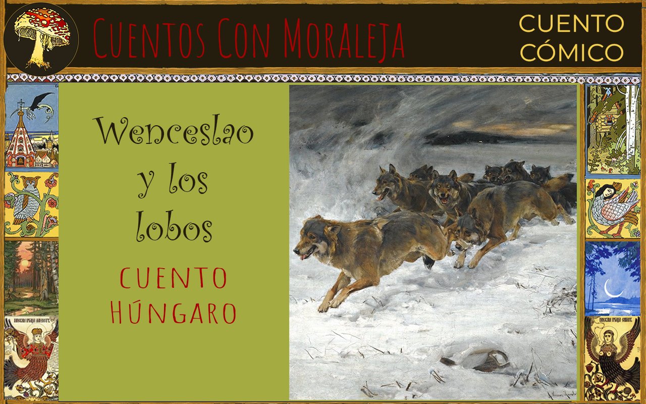 Wenceslao y los lobos, Cuento Húngaro - Conmoraleja